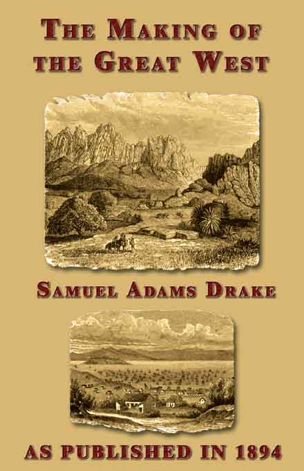 Title details for The Making of the Great West by Samuel Adams Drake - Available